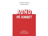 Bilde av Adhd På Jobbet | Lotta Borg Skoglund Og Martina Nelson | Språk: Dansk