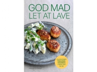 Bilde av God Mad Let At Lave | Kirsten Høgh Fogt Marianne Kastberg | Språk: Dansk