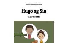 Matematikhistorier - Hugo og Sia leger med tal   Rikke Mølbak, Rikke Hollerup Bencke   Språk: Dansk