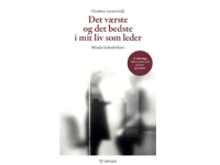 Det værste og det bedste i mit liv som leder | Charlotte Larsen | Språk: Dansk Bøker - Diverse bøker