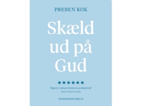 Bilde av Skæld Ud På Gud | Preben Kok | Språk: Dansk