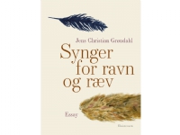Bilde av Synger For Ravn Og Ræv | Jens Christian Grøndahl | Språk: Dansk