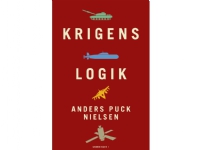Bilde av Krigens Logik | Anders Puck Nielsen, Kasper Junge Wester | Språk: Dansk
