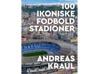 Bilde av 100 Ikoniske Fodboldstadioner | Andreas Kraul | Språk: Dansk