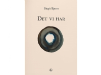 Bilde av Det Vi Har | Birgit Bjerre | Språk: Dansk