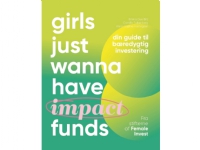 Girls just wanna have impact funds   Anna-Sophie Hartvigsen Emma Due Bitz Camilla Falkenberg   Språk: Dansk