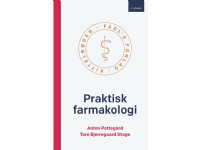 Praktisk farmakologi 3. udgave   Anton Pottegård og Tore Bjerregaard Stage   Språk: Dansk