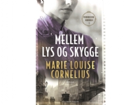 Mellem lys og skygge | Marie Louise Cornelius | Språk: Dansk