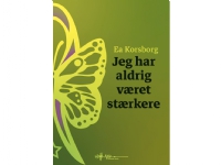 Jeg har aldrig været stærkere   Ea Korsborg   Språk: Dansk