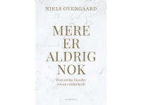 Mere er aldrig nok | Niels Overgaard | Språk: Dansk Bøker - Kropp & Sinn