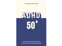 ADHD 50plus | Lotta Borg Skoglund | Språk: Dansk Bøker - Kropp & Sinn