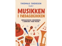 Musikken i pædagogikken | Thomas Thorsen | Språk: Dansk