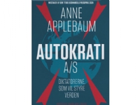 Autokrati A/S | Anne Applebaum | Språk: Dansk