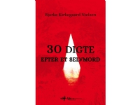 30 digte efter et selvmord | Bjarke Kirkegaard Nielsen | Språk: Dansk