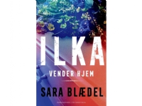 ILKA - Ilka vender hjem | Sara Blædel | Språk: Dansk