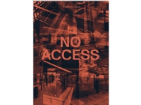 No Access– Social Exclusion in Urban Spaces | Pia Justesen (red.), Bo Heide-Jochimsen, Ole B. Jensen, Anne-Sofie Maini-Thorsen, Carsten Hvid Nielsen, Ask Svejstrup, Graham Yantis | Språk: Engelsk