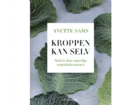 Kroppen kan selv – Aktiver dine naturlige vægttabshormoner | Anette Sams | Språk: Dansk