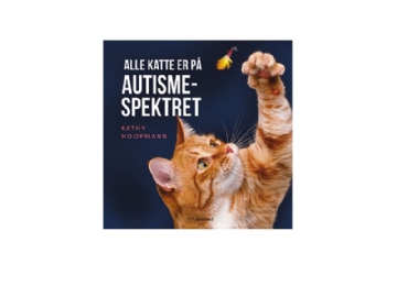 Alle katte er autismespektret | Kathy Hoopmann | Språk: Dansk